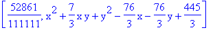 [52861/111111, x^2+7/3*x*y+y^2-76/3*x-76/3*y+445/3]